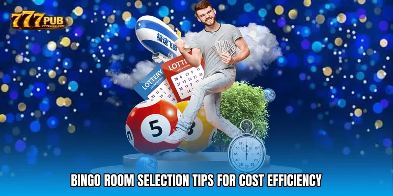 Bingo room selection tips for Cost Efficiency