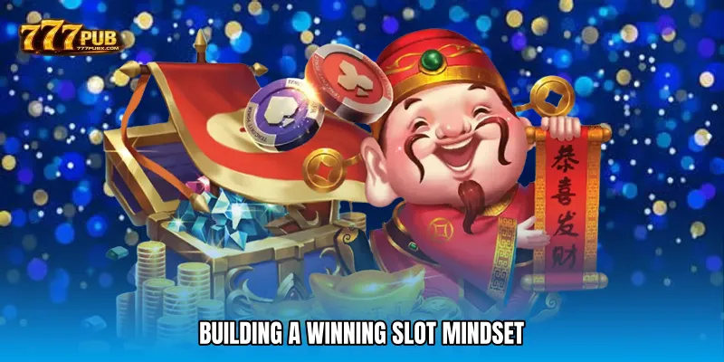 Building A Winning Slot Mindset