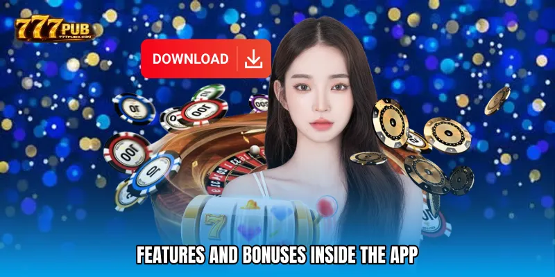 Features and Bonuses Inside the App