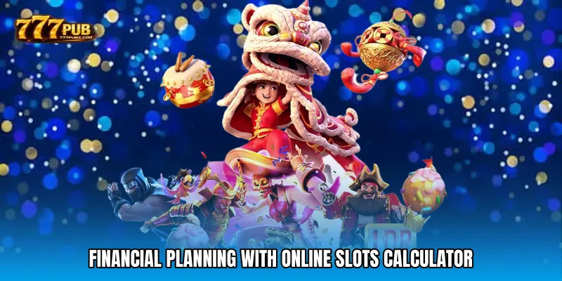 Financial Planning With Online Slots Calculator