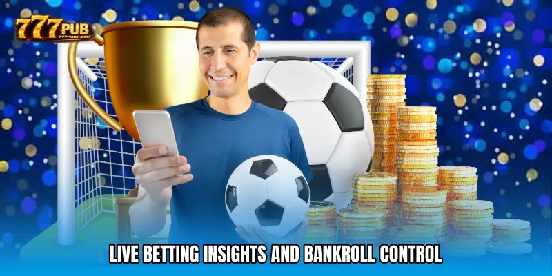 Live Betting Insights And Bankroll Control