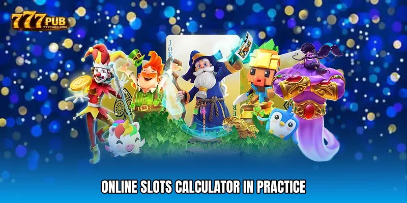 Online Slots Calculator in Practice