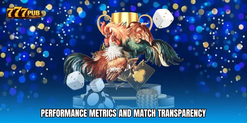 Performance Metrics and Match Transparency