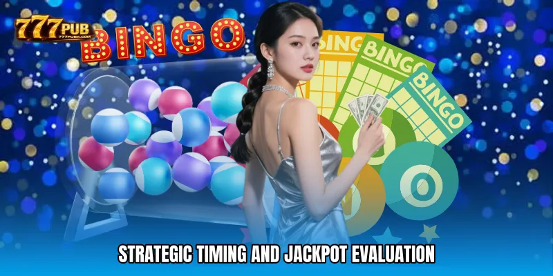Strategic Timing and Jackpot Evaluation