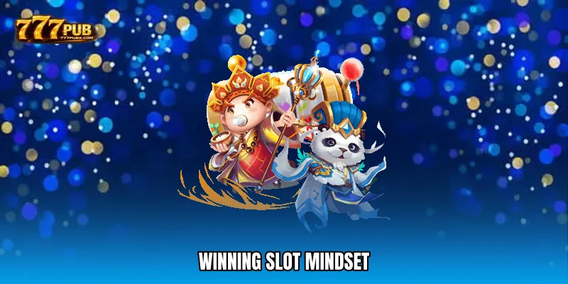 Winning slot mindset