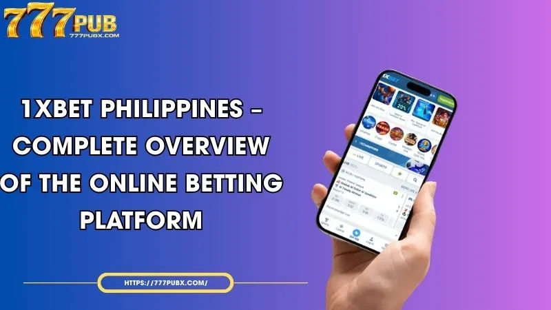 1xbet philippines complete overview of the online betting platform