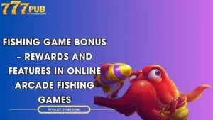 fishing game bonus rewards and features in online arcade fishing games